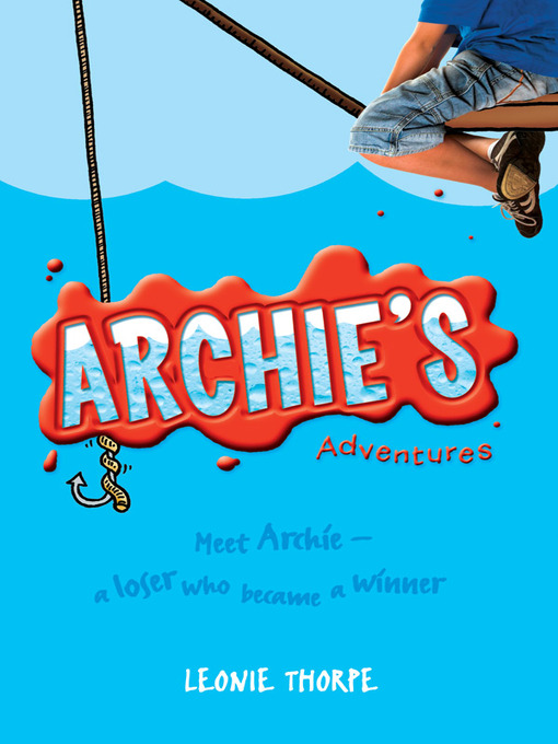 Title details for Archie's Adventures by Leonie Thorpe - Available